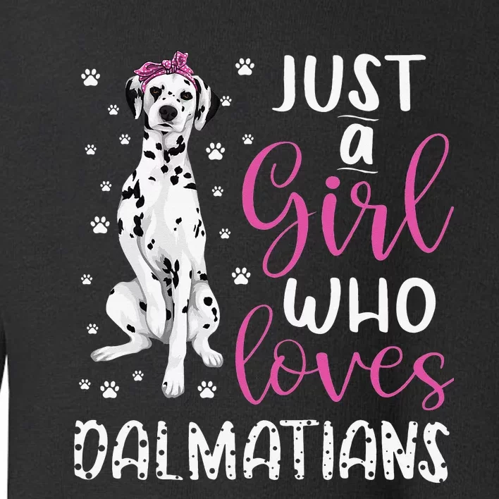 dalmatian Just A Who Loves dalmatians Dogs Lover Toddler Sweatshirt