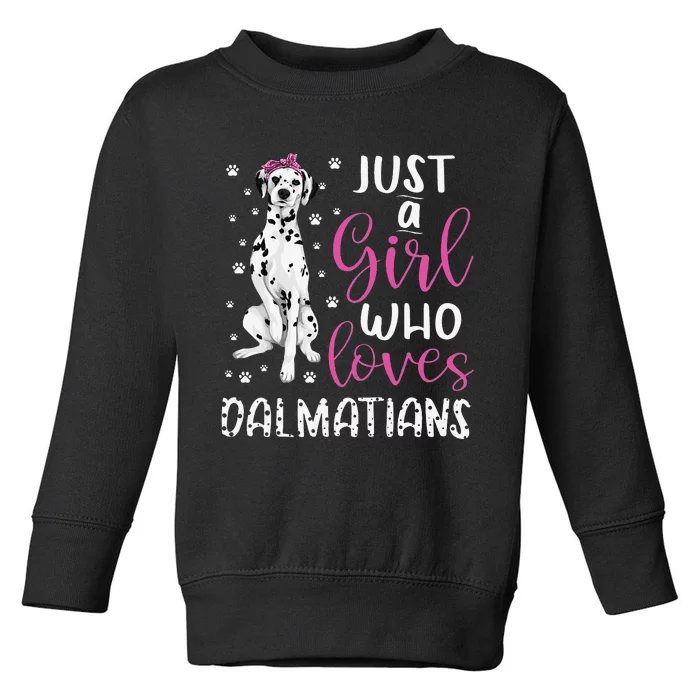 dalmatian Just A Who Loves dalmatians Dogs Lover Toddler Sweatshirt