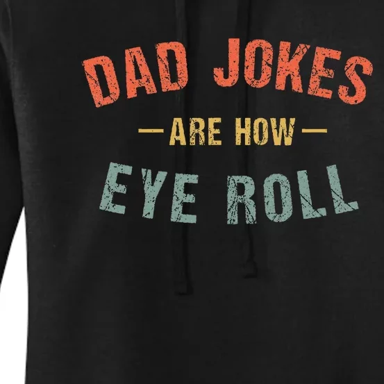 Dad Jokes Are How Eye Roll Women's Pullover Hoodie