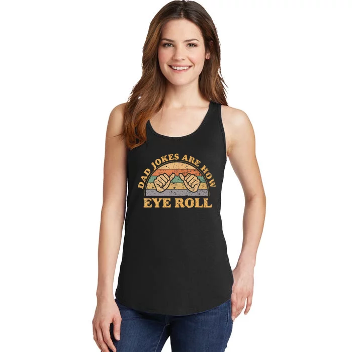 Dad Jokes Are How Eye Roll Fathers Day Ladies Essential Tank