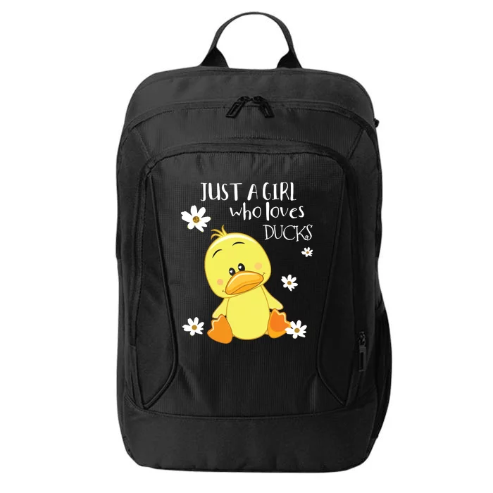 Ducks Just A Girl Who Loves Ducks Ducks Lovers City Backpack