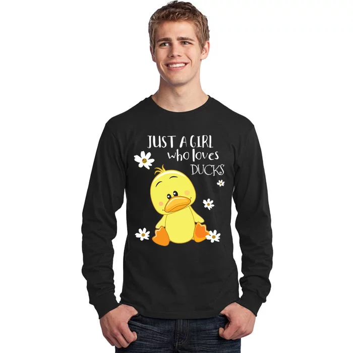 Ducks Just A Girl Who Loves Ducks Ducks Lovers Tall Long Sleeve T-Shirt