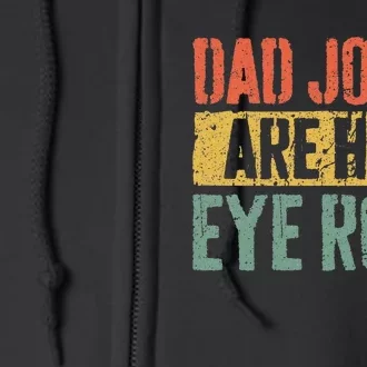 Dad Jokes Are How Eye Roll Full Zip Hoodie