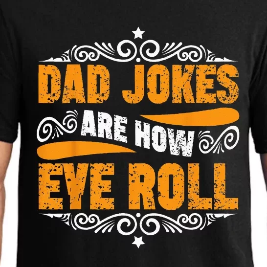 Dad Jokes Are How Eye Roll Funny Fathers Day Daddy Pun Joke Pajama Set