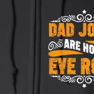 Dad Jokes Are How Eye Roll Funny Fathers Day Daddy Pun Joke Full Zip Hoodie