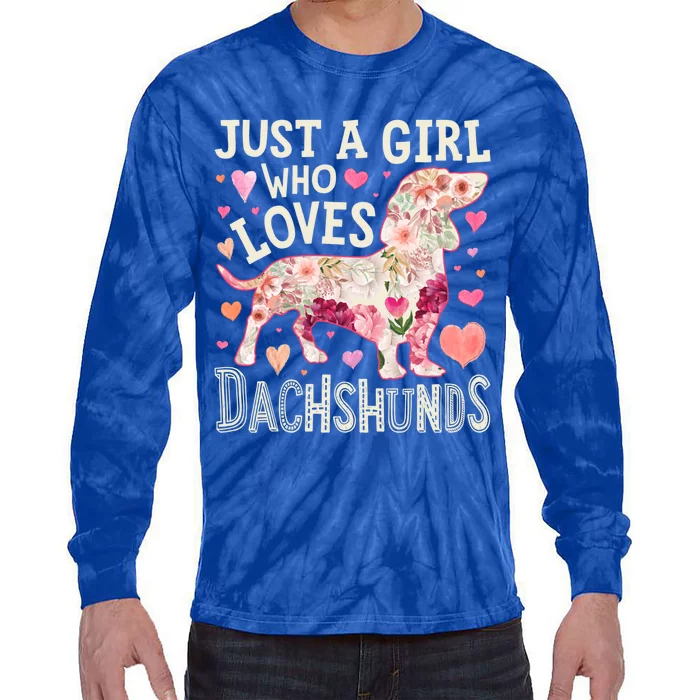 Dachshund Just A Who Loves Dachshunds Dog Flower Floral Gift Tie-Dye Long Sleeve Shirt