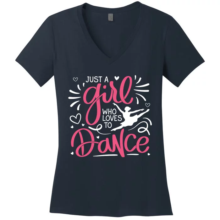 Dance Just A Girl Loves Dance Dance Lover Tee Women's V-Neck T-Shirt