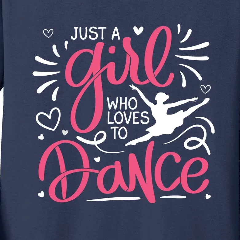 Dance Just A Girl Loves Dance Dance Lover Tee Kids Long Sleeve Shirt