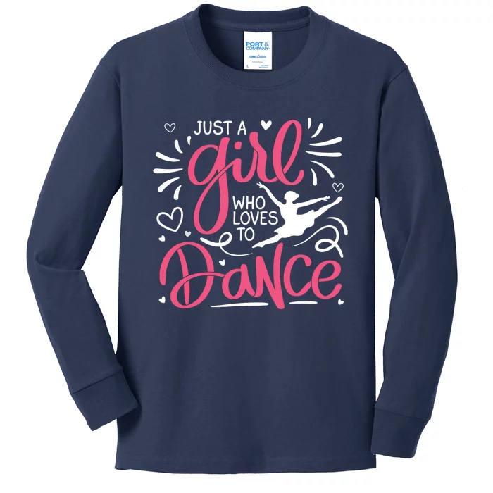 Dance Just A Girl Loves Dance Dance Lover Tee Kids Long Sleeve Shirt