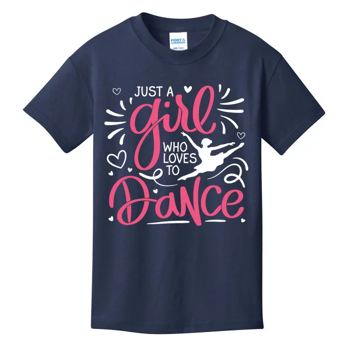 Dance Just A Girl Loves Dance Dance Lover Tee Kids T-Shirt