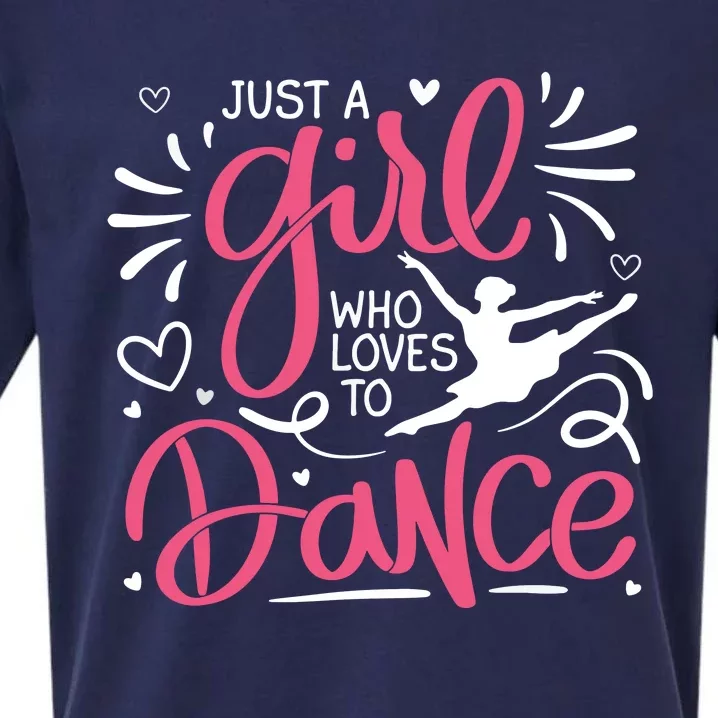 Dance Just A Girl Loves Dance Dance Lover Tee Sueded Cloud Jersey T-Shirt