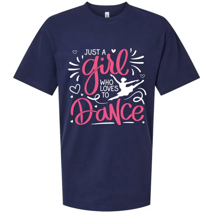 Dance Just A Girl Loves Dance Dance Lover Tee Sueded Cloud Jersey T-Shirt