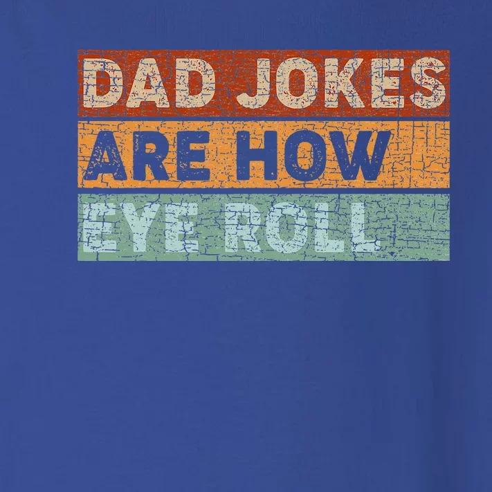 Dad Jokes Are How Eye Roll Funny Dad Gift Daddy Pun Joke Toddler Long Sleeve Shirt