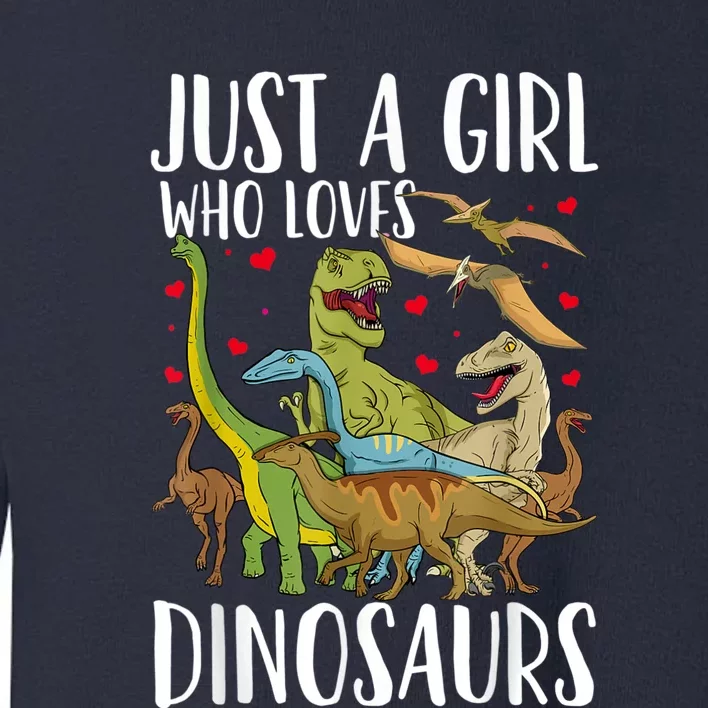 Dinosaur Just A Girl Who Loves Dinosaurs Brachiosaurus Toddler Sweatshirt