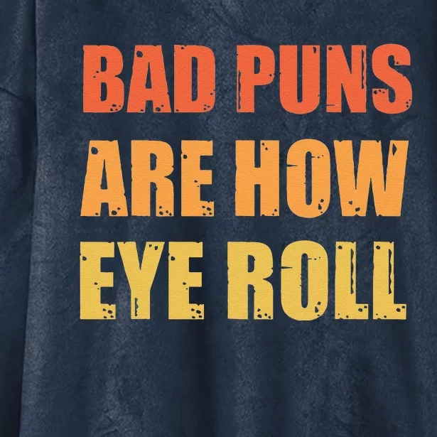 Dad Joke Bad Puns Are How Eye Roll Funny Hooded Wearable Blanket