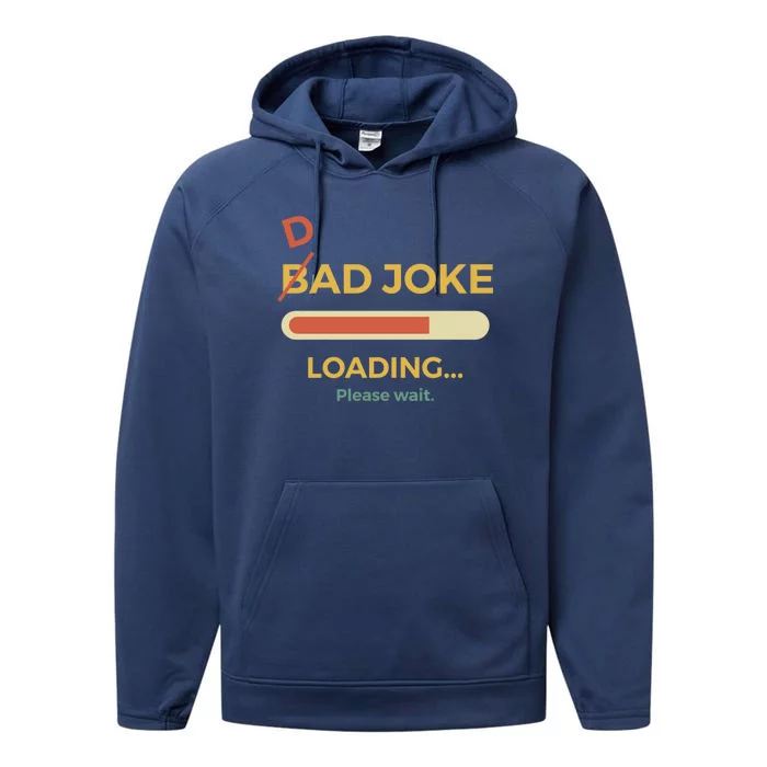 Dad Joke Bad Joke Loading Fathers Day Dad Jokes Gift Performance Fleece Hoodie