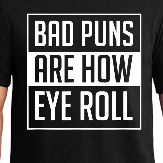 Dad Joke Bad Puns Are How Eye Roll Funny Pajama Set