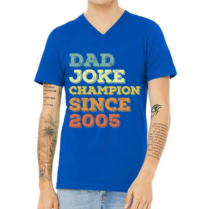 Dad Joke Champion Since 2005 Cute Gift Birthday Fathers Day Gift V-Neck T-Shirt