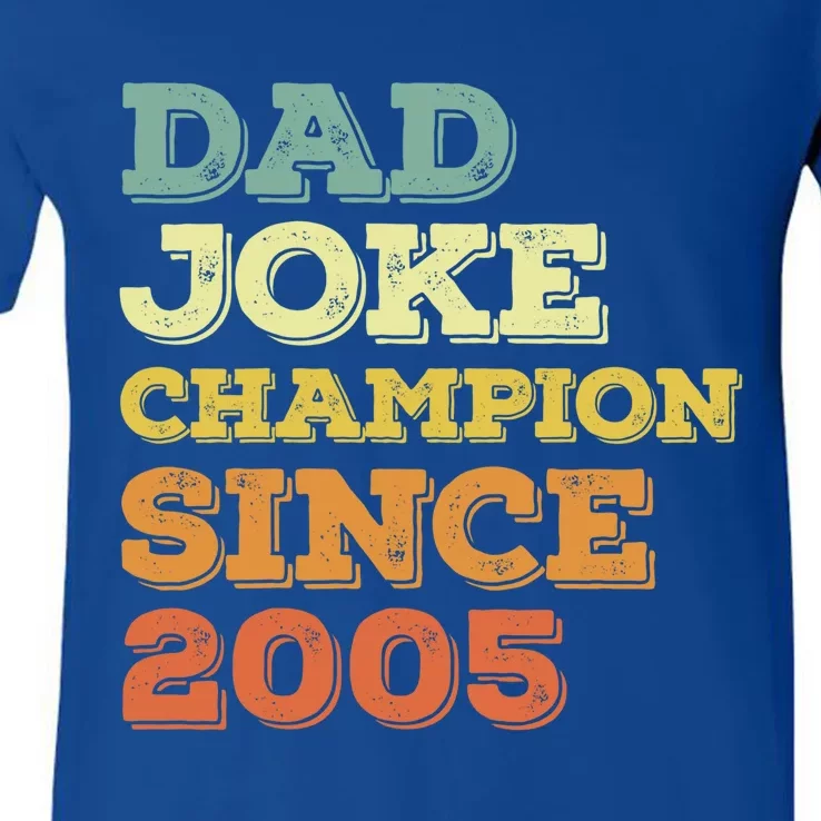 Dad Joke Champion Since 2005 Cute Gift Birthday Fathers Day Gift V-Neck T-Shirt