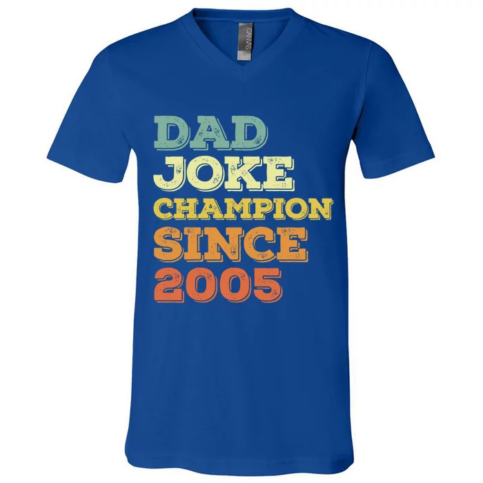 Dad Joke Champion Since 2005 Cute Gift Birthday Fathers Day Gift V-Neck T-Shirt