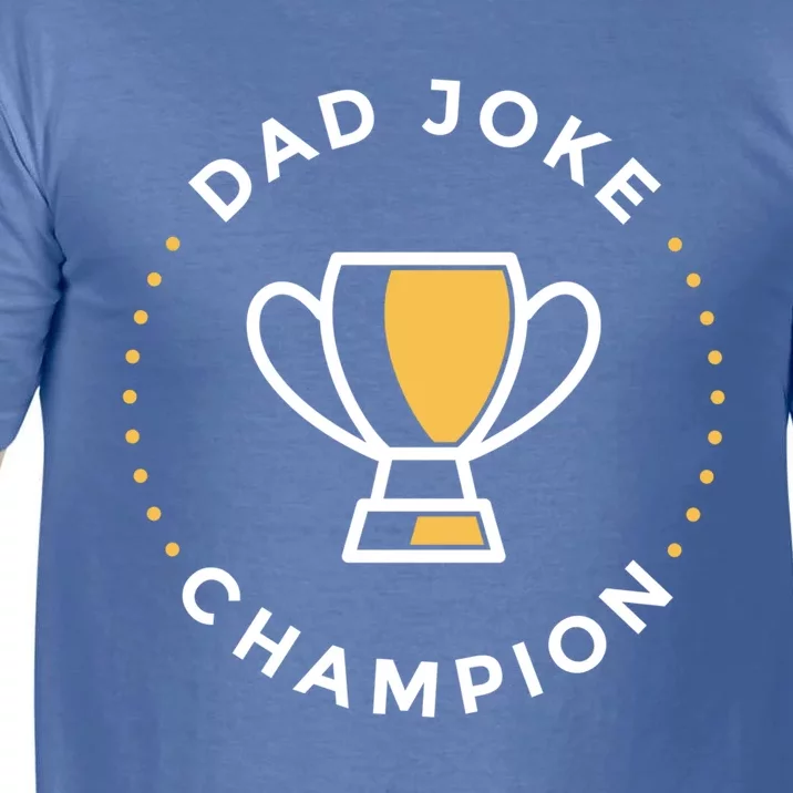 Dad Joke Champion Gift Funny Father Quote Humor Puns Jokes Cool Gift Comfort Colors T-Shirt