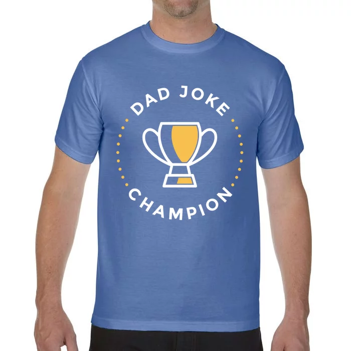 Dad Joke Champion Gift Funny Father Quote Humor Puns Jokes Cool Gift Comfort Colors T-Shirt