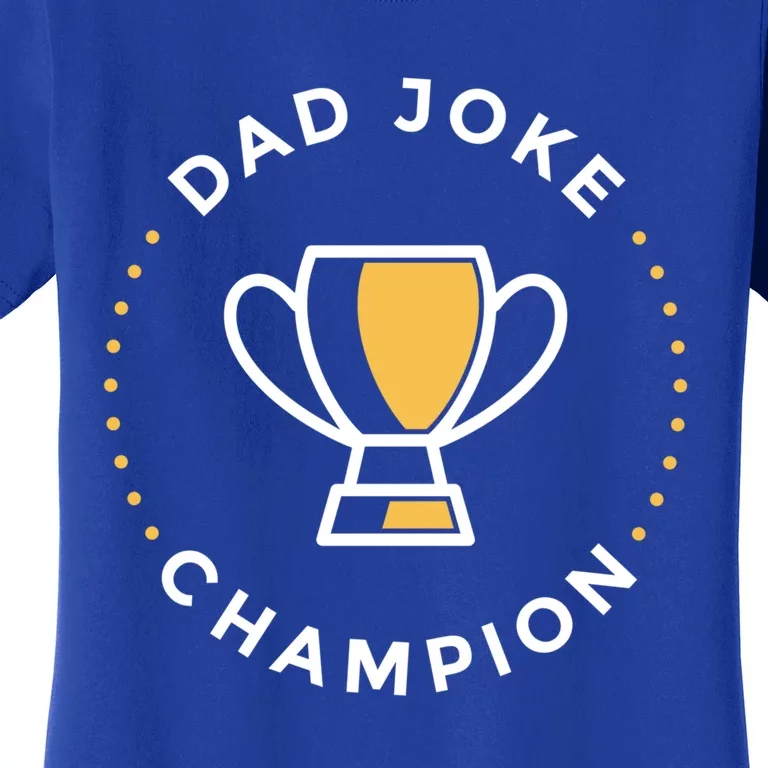 Dad Joke Champion Gift Funny Father Quote Humor Puns Jokes Cool Gift Women's T-Shirt