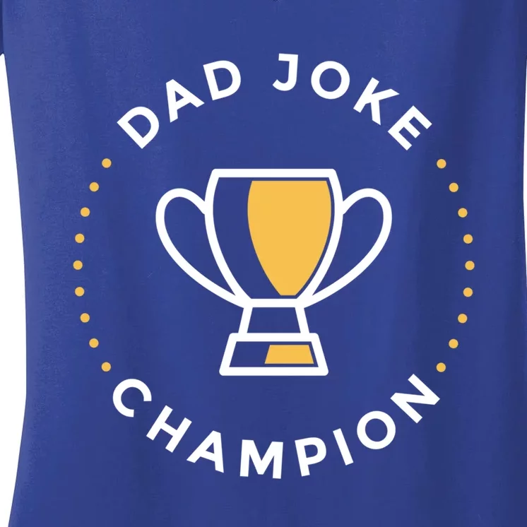 Dad Joke Champion Gift Funny Father Quote Humor Puns Jokes Cool Gift Women's V-Neck T-Shirt