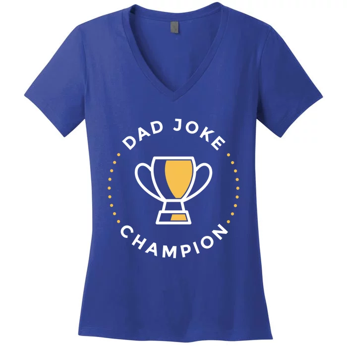 Dad Joke Champion Gift Funny Father Quote Humor Puns Jokes Cool Gift Women's V-Neck T-Shirt