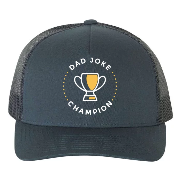 Dad Joke Champion Gift Funny Father Quote Humor Puns Jokes Cool Gift Yupoong Adult 5-Panel Trucker Hat