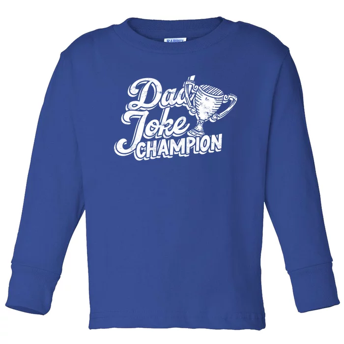 Dad Joke Champion Gift Standup Comedian Laughing Jokes Gift Toddler Long Sleeve Shirt