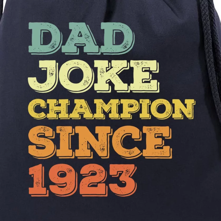 Dad Joke Champion Since 1923 Gift Birthday Fathers Day Gift Drawstring Bag