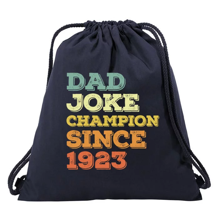 Dad Joke Champion Since 1923 Gift Birthday Fathers Day Gift Drawstring Bag