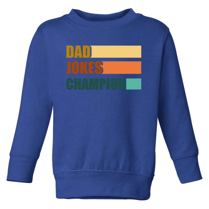 Dad Jokes Champion For Fathers Day Dad Bob Funny Gift Toddler Sweatshirt