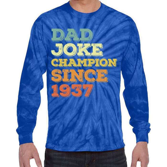 Dad Joke Champion Since 1937 Gift Birthday Fathers Day Gift Tie-Dye Long Sleeve Shirt