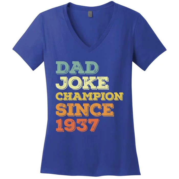 Dad Joke Champion Since 1937 Gift Birthday Fathers Day Gift Women's V-Neck T-Shirt