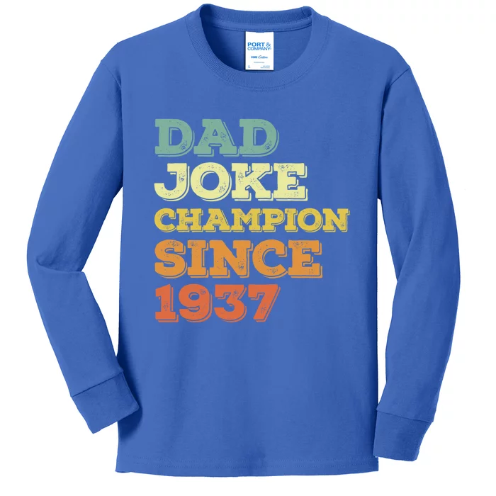 Dad Joke Champion Since 1937 Gift Birthday Fathers Day Gift Kids Long Sleeve Shirt