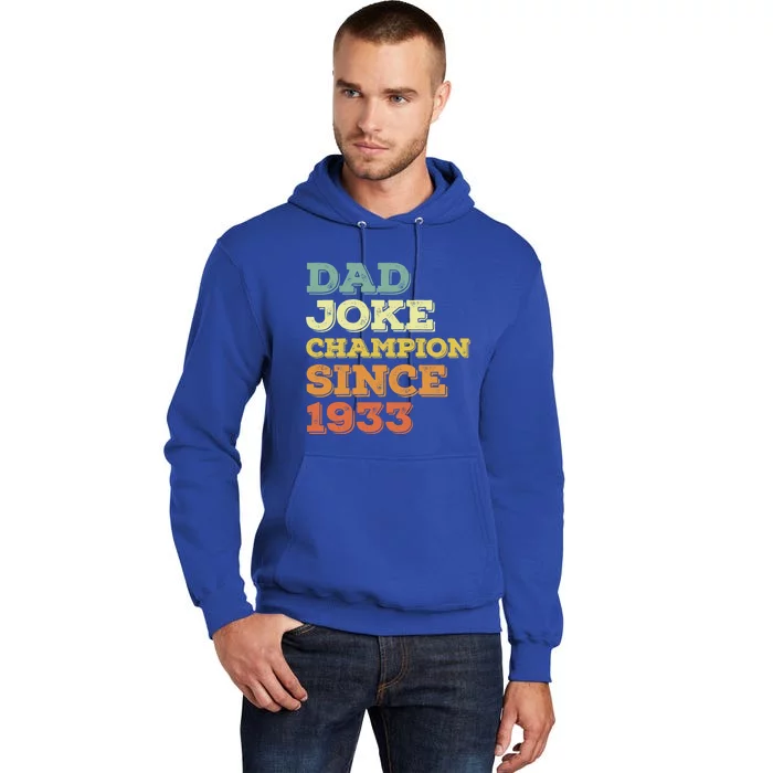 Dad Joke Champion Since 1933 Birthday Fathers Day Gift Tall Hoodie