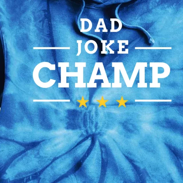 Dad Joke Champ Bad Pun Funny Dad Gift Tie Dye Hoodie