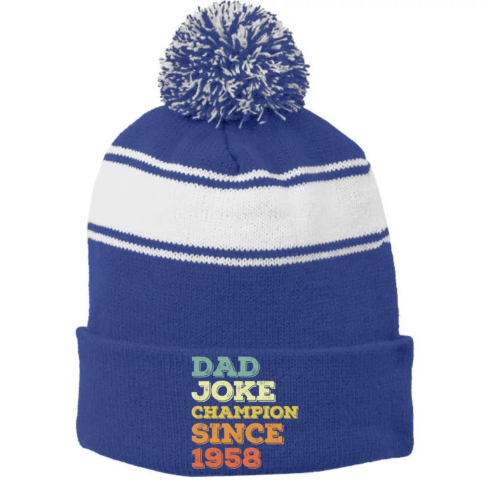 Dad Joke Champion Since 1958 Great Gift Birthday Fathers Day Cute Gift Stripe Pom Pom Beanie