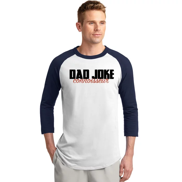 Dad Joke Connoisseur Funny Fathers Day Gift Dads Bad Jokes Funny Gift Baseball Sleeve Shirt