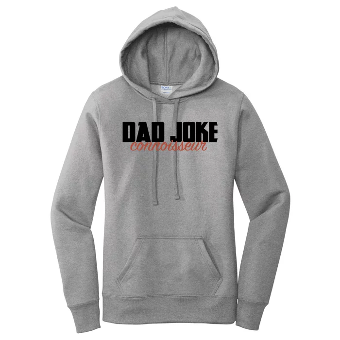 Dad Joke Connoisseur Funny Fathers Day Gift Dads Bad Jokes Funny Gift Women's Pullover Hoodie