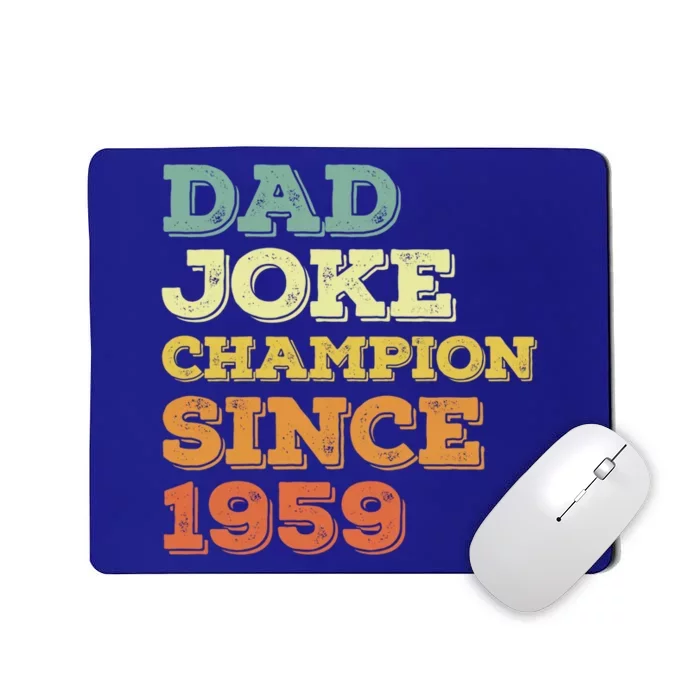 Dad Joke Champion Since 1959 Gift Birthday Fathers Day Gift Mousepad