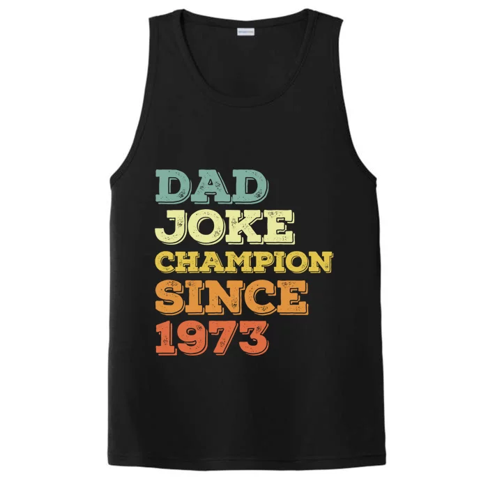 Dad Joke Champion Since 1973 Gift Birthday Fathers Day Gift Performance Tank