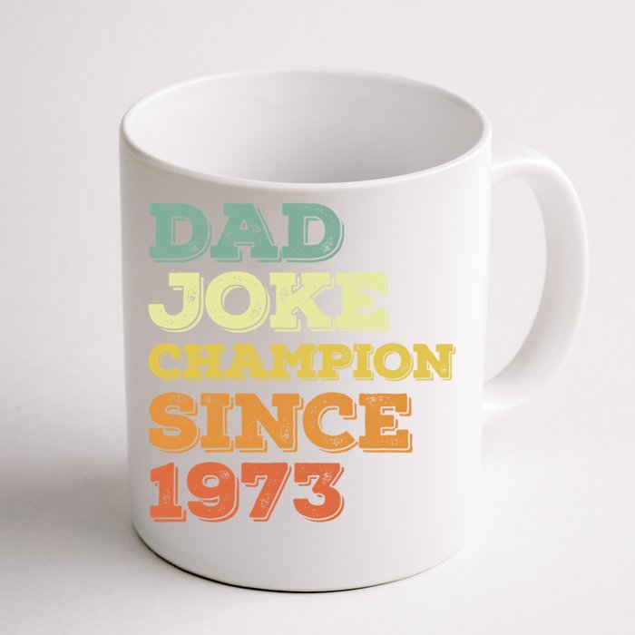 Dad Joke Champion Since 1973 Gift Birthday Fathers Day Gift Front & Back Coffee Mug