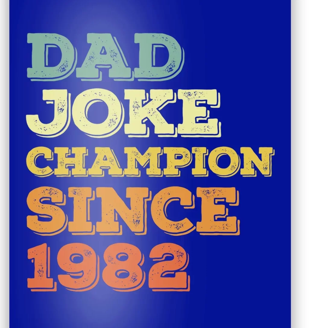 Dad Joke Champion Since 1982 Gift Birthday Fathers Day Funny Gift Poster