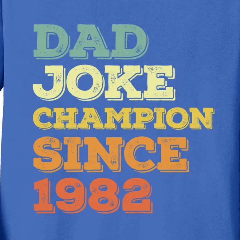 Dad Joke Champion Since 1982 Gift Birthday Fathers Day Funny Gift Kids Long Sleeve Shirt