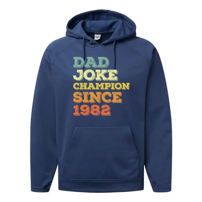 Dad Joke Champion Since 1982 Gift Birthday Fathers Day Funny Gift Performance Fleece Hoodie