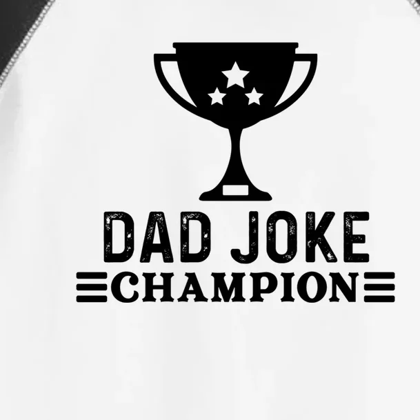 Dad Joke Champion Funny Bad Puns Fathers Day Tee Gift Toddler Fine Jersey T-Shirt