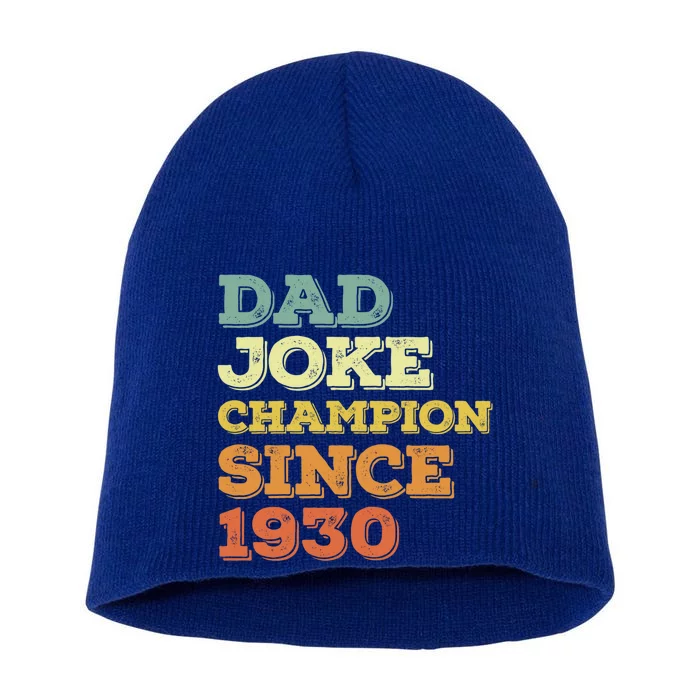 Dad Joke Champion Since 1930 Gift Birthday Fathers Day Gift Short Acrylic Beanie